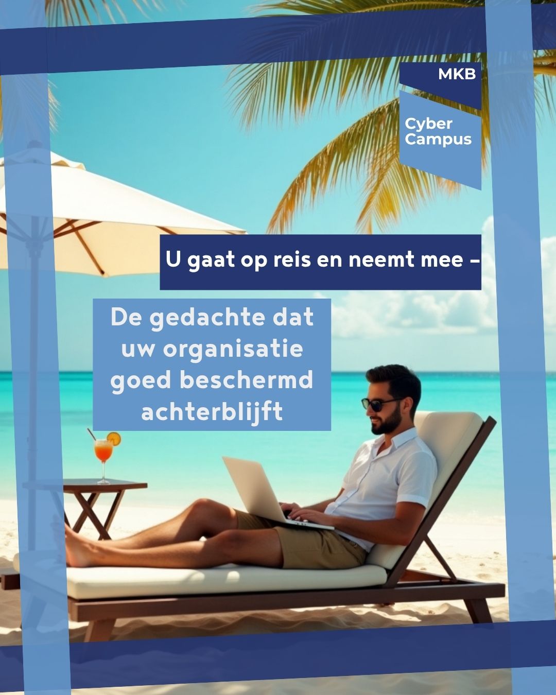 blijft uw data en organisatie ook veilig als u op vakantie bent?
